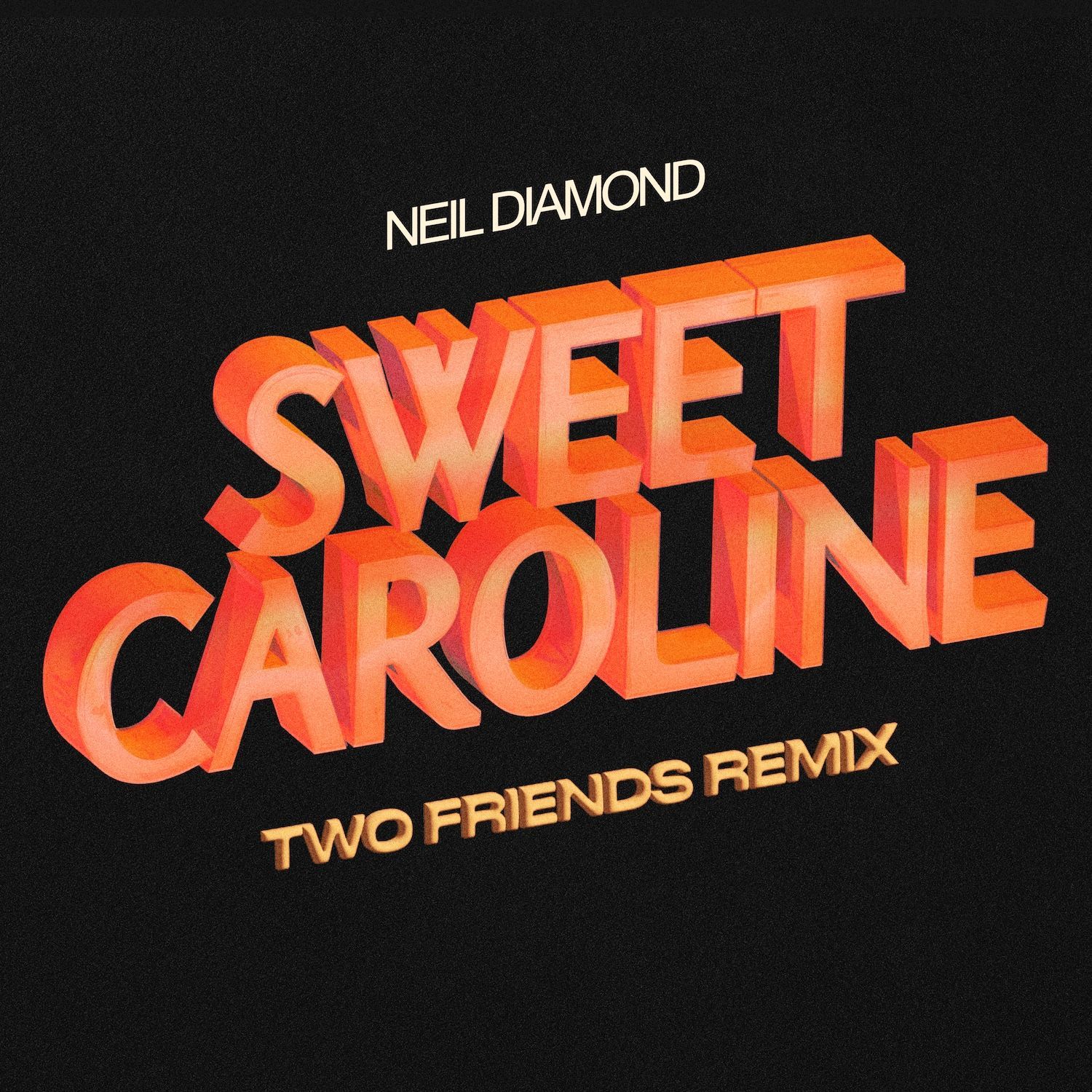 Two Friends Release Dance Version Of Neil Diamond’s Iconic Global Hit “Sweet Caroline (Two Friends Remix)” Via Capitol/UMe